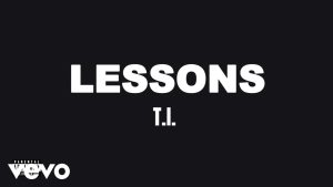 Lessons Lyrics - T.I. - Audio Version