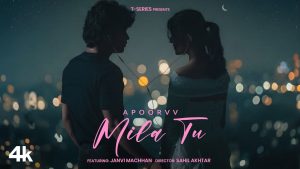 Mila Tu Lyrics - Apoorvv - Latest Hindi Song