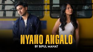Nyano Angalo Lyrics - Bipul Mahat