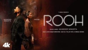 ROOH Lyrics - Akashdeep Sengupta - Latest Hindi Song