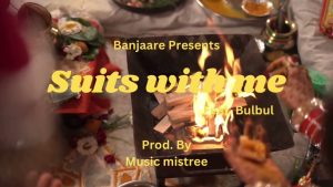 Suits With Me Lyrics - Banjaare feat. Bulbul