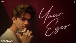 Your Eyes Lyrics - Soloman - New Hindi Song