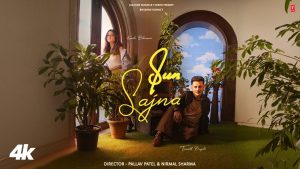 SUN SAJNA Lyrics - Tanishk Bagchi - LATEST HINDI SONG