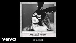 Be Alright Lyrics - Ariana Grande - Audio Version
