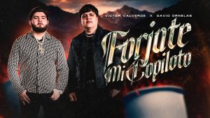 Forjate Mi Copiloto Lyrics - Victor Valverde x David Ornelas