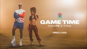 Game Time Lyrics - Future, Tyla, FIFA Sound - FIFA World Cup 2026™