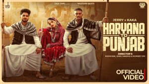 Haryana To Punjab Lyrics - Kaka & Jerry - Punjabi Song