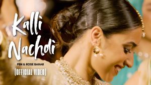 Kalli Nachdi Lyrics - Rose Bahar - Latest Punjabi Songs 2026