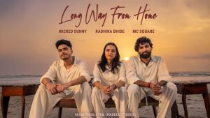 Long Way from Home Lyrics - MC SQUARE, Radhika Bhide & Wicked Sunny