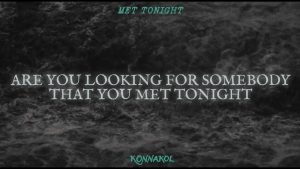 Met Tonight Lyrics - ZAYN - Lyric Version