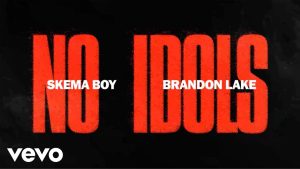 No Idols Lyrics - Brandon Lake, Skema Boy - Lyric Version