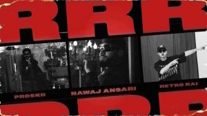 RRR Lyrics - Nawaj Ansari ft Retro Rai, Proskii