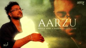 Aarzu Lyrics - Asim Azhar, Khan, Madhurxo