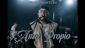 Amor Propio Lyrics - Grupo Frontera