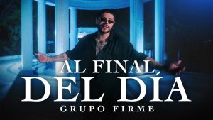 At the End of the Day Lyrics - Grupo Firme