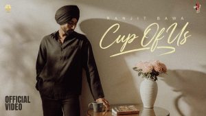 CUP OF US Lyrics - Ranjit Bawa Ft. Arssh Sohal