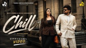 Chill Lyrics - Bintu Pabra, Shiva Choudhary Ft. Shivani Yadav