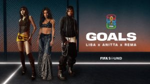 Goals Lyrics - FIFA World Cup 2026™ - LISA, Anitta, Rema, FIFA Sound