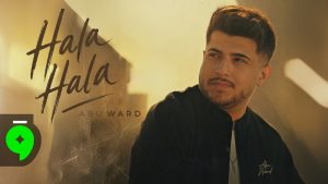 Hala Hala Lyrics - Abu Ward