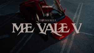 ME VALE V Lyrics - Tito Double P