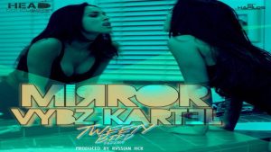 Mirror Lyrics - Vybz Kartel - Tweety Bird Riddim