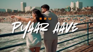 PYAAR AAVE Lyrics - EZU