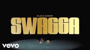 SWAGGA Lyrics - Black Sherif