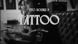 Tattoo Lyrics - Tito Double P