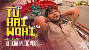 Tu Hai Wohi Lyrics - Asim Azhar
