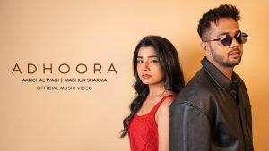 Adhoora Lyrics - Aanchal Tyagi & Madhur Sharma
