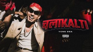 CHALA KALTI Lyrics - YUNG DSA