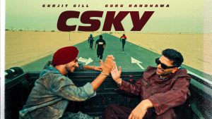 CSky Lyrics - Gurjit Gill ft. Guru Randhawa