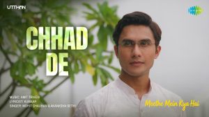Chhad De Lyrics - Mohit Chauhan & Akanksha Sethi