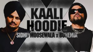 KAALI HOODIE Lyrics - SIDHU MOOSE WALA FT BOHEMIA