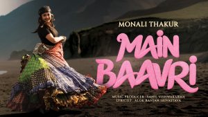 Main Baavri Lyrics - Monali Thakur