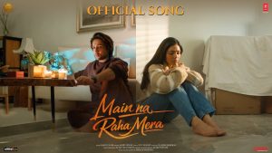 Main Na Raha Mera Lyrics - Arijit Singh