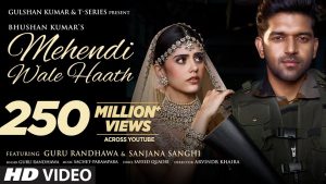 Mehendi Wale Haath Lyrics - Guru Randhawa, Sanjana Sanghi