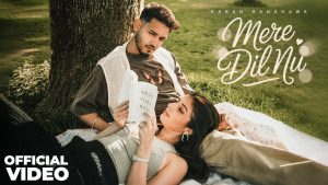 Mere Dil Nu Lyrics - Karan Randhawa - Latest Punjabi Song