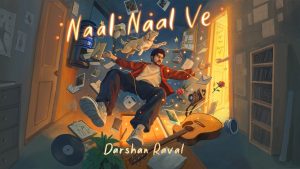Naal Naal Ve Lyrics - Darshan Raval, Suvarna Tiwari