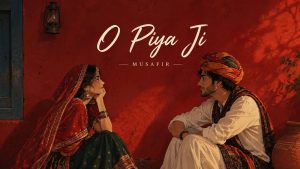 O piya ji Lyrics - musafir - Rajasthani love song