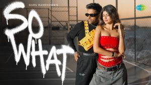 SO WHAT Lyrics - Guru Randhawa, Kiran Bajwa