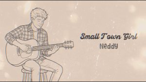 Small Town Girl Lyrics - Neddy - Lyric Version